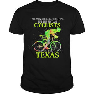 All Men Are Created Equal But The Best Are Cyclist t-shirt
